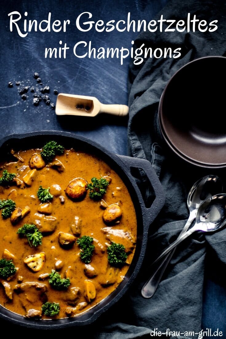 Rindergeschnetzeltes mit Champignons - Pinterest - Die Frau am Grill
